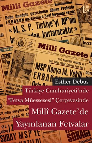 Türkiye Cumhuriyeti'nde 'Fetva Müessesesi' Çerçevesinde Milli Gazete'de Yayınlanan Fetvalar