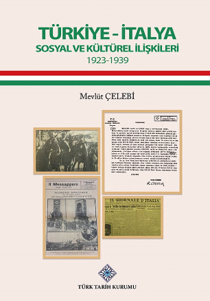 Türkiye-İtalya Sosyal ve Kültürel İlişkileri 1923-1939 Türkiye-İtalya Sosyal ve Kültürel İlişkileri 1923-1939