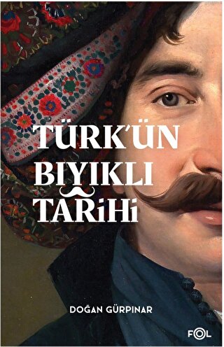 Türk’ün Bıyıklı Tarihi Türk’ün Bıyıklı Tarihi
