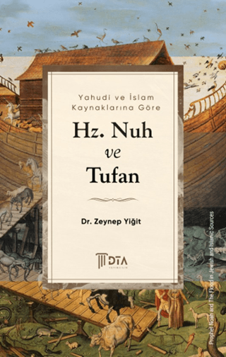 Yahudi ve İslam Kaynaklarına Göre Hz. Nuh ve Tufan Yahudi ve İslam Kaynaklarına Göre Hz. Nuh ve Tufan