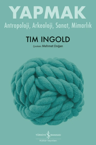 Yapmak – Antropoloji, Arkeoloji, Sanat, Mimarlık
