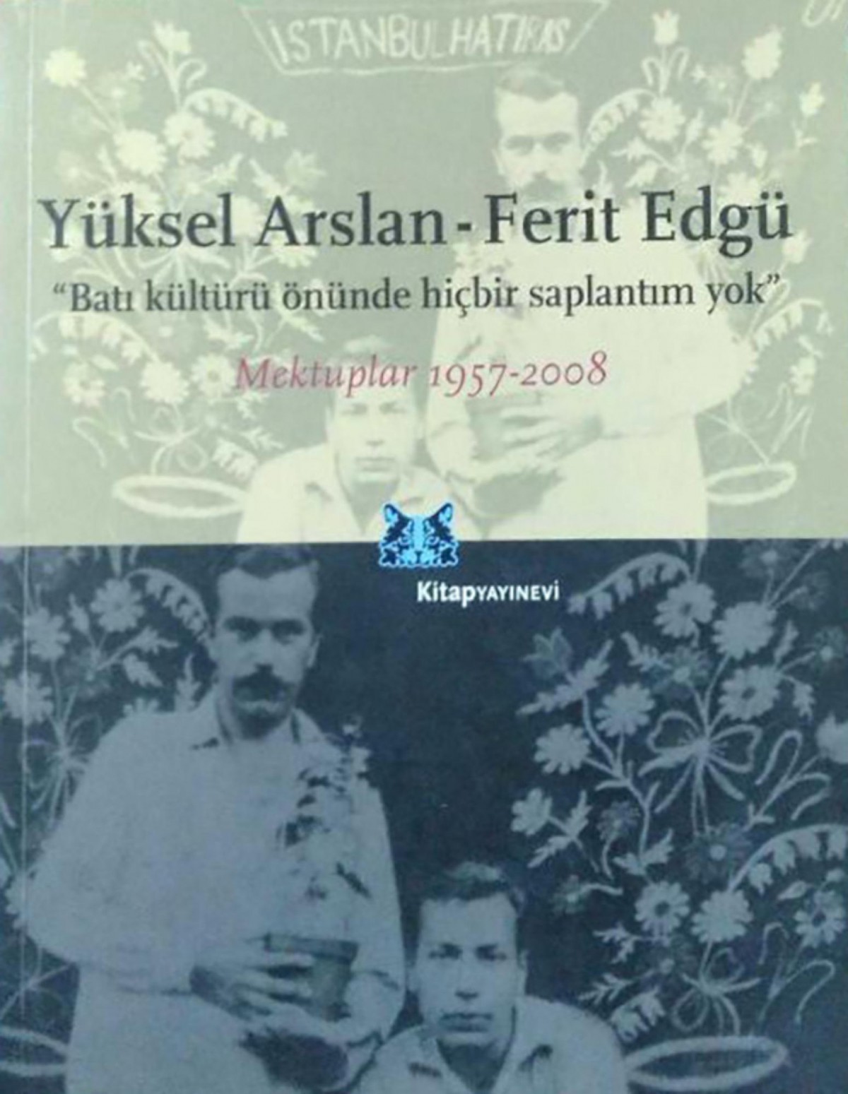 Yüksel Arslan - Ferit Edgü - Batı Kültürü Önünde Hiçbir Saplantım Yok