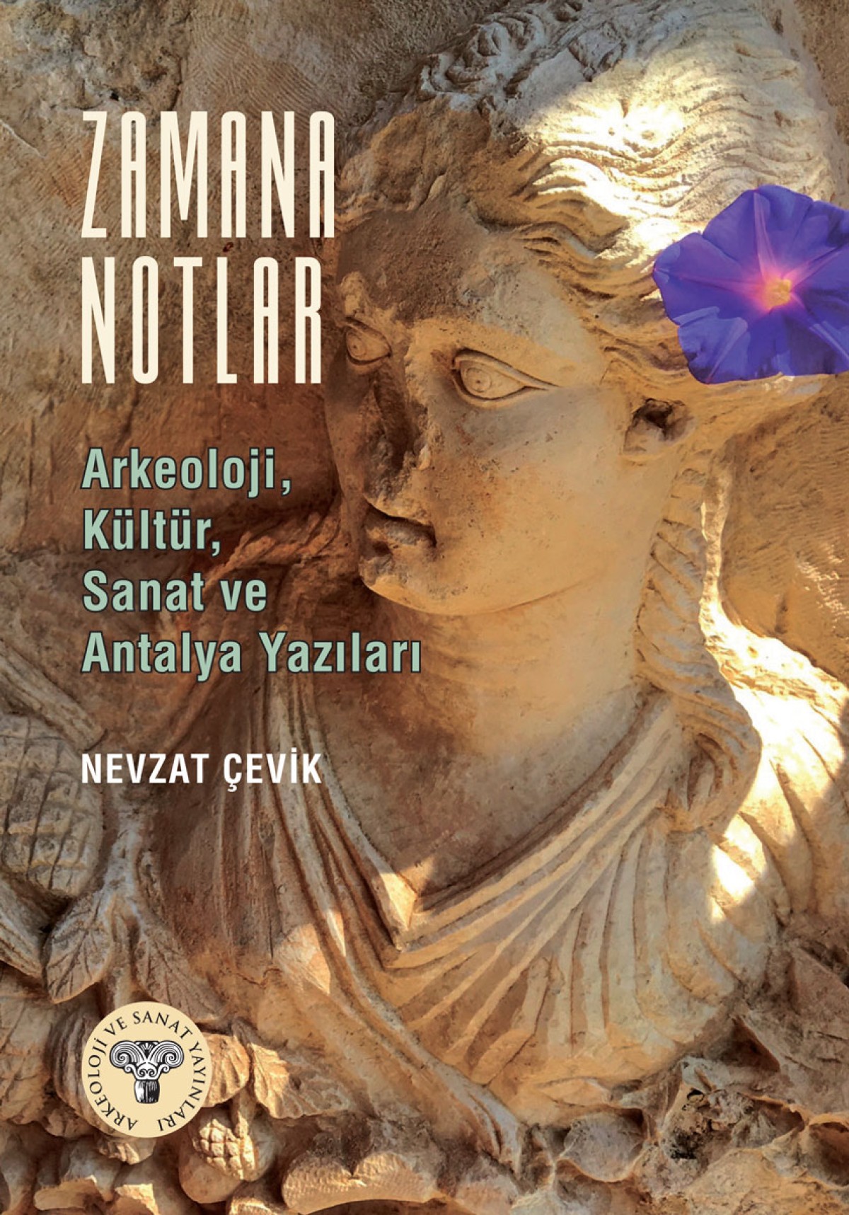 Zamana Notlar - Arkeoloji, Kültür, Sanat ve Antalya Yazıları Zamana Notlar - Arkeoloji, Kültür, Sanat ve Antalya Yazıları