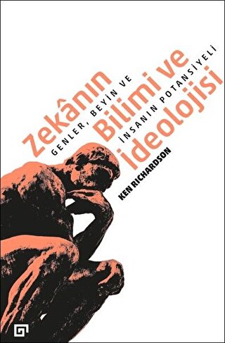 Zekanın Bilimi ve İdeolojisi Genler, Beyin ve İnsanın Potansiyeli