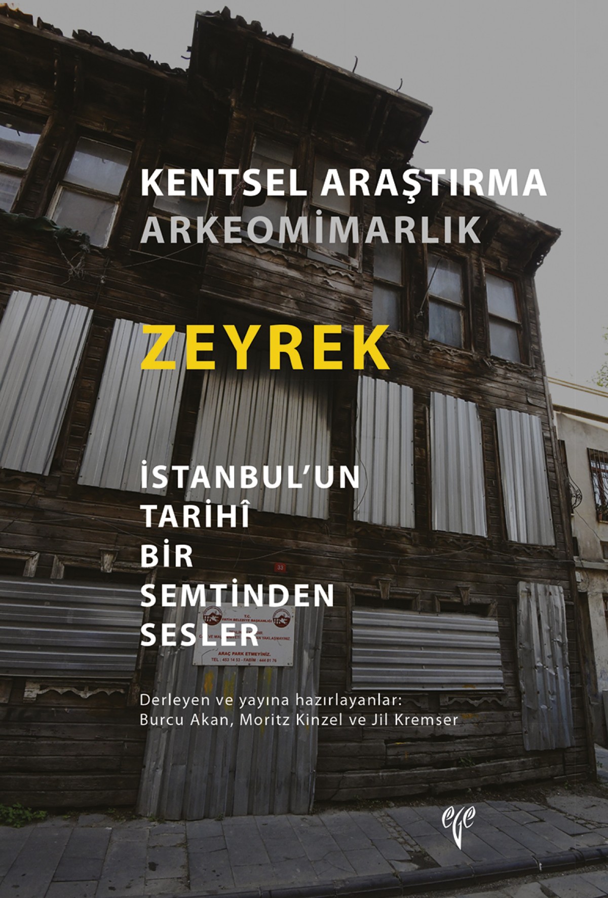 Zeyrek İstanbul’un Tarihî Bir Semtinden Sesler Zeyrek İstanbul’un Tarihî Bir Semtinden Sesler