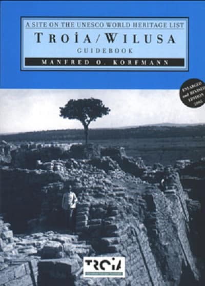 Troia / Wilusa Guidebook. A Site on the Unesco World Heritage List
