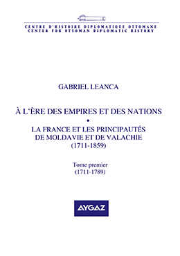 À'ère des Empires et des Nations: la France et Les Principautes de Moldavie et de Valachie (1711-1859)