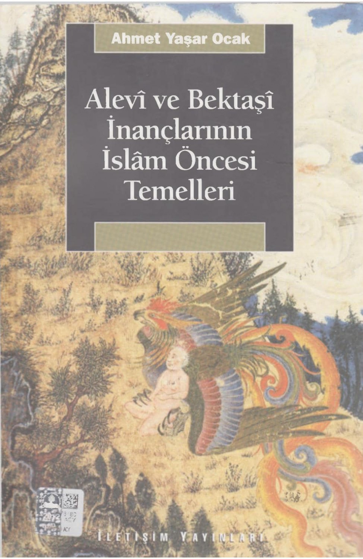 Alevi ve Bektaşi İnançlarının İslam Öncesi Temelleri