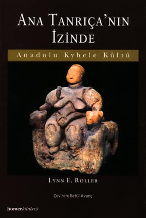 Ana Tanrıça'nın İzinde Anadolu Kybele Kültü