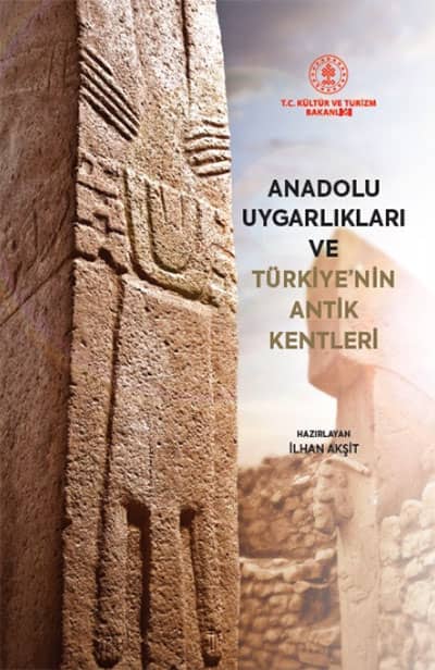 Anadolu Uygarlıkları ve Türkiye'nin Antik Kentleri