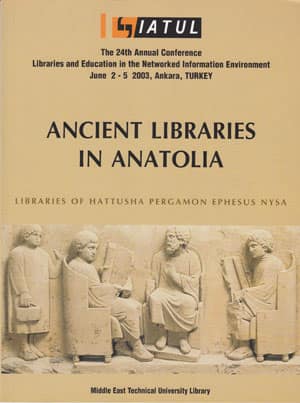 Ancient Libraries in Anatolia. Libraries of Hattusha, Pergamon, Ephesus, Nysa
