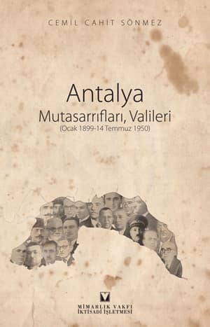 Antalya Mutasarrıfları, Valileri (Ocak 1899-14 Temmuz 1950)