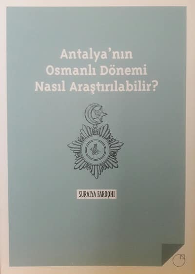 Antalya&#39;nın Osmanlı Dönemi Nasıl Araştırılabilir?