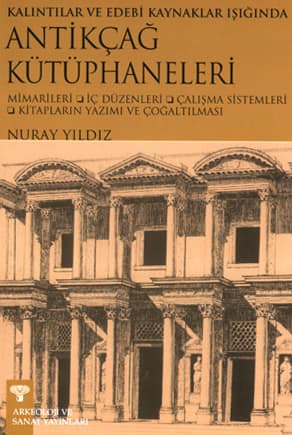 Kalıntılar ve Edebi Kaynaklar ışığında Antikçağ Kütüphaneleri
