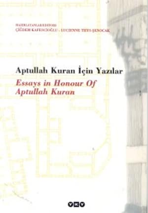 Aptullah Kuran için Yazilar, Essays in Honour of Aptullah Kuran