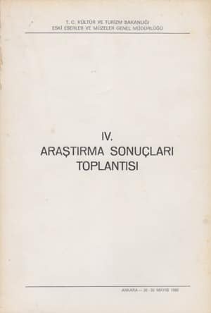 IV. Araştırma Sonuçları Toplantısı / Ankara, 26-30 Mayıs 1986