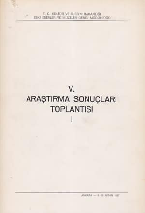 V. Araştırma Sonuçları Toplantısı I-II / Ankara, 6-10 Mayıs 1987