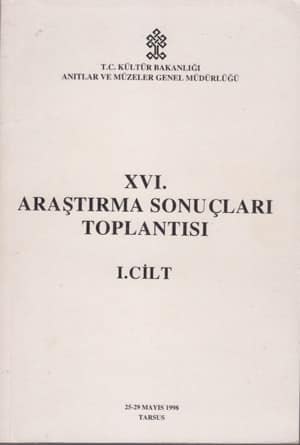 XVI. Araştırma Sonuçları Toplantısı I-II Tarsus, 25-29 Mayıs 1998
