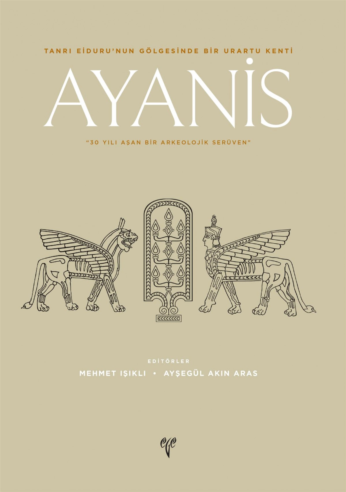 AYANİS - Tanrı Eiduru'nun Gölgesinde Bir Urartu Kenti