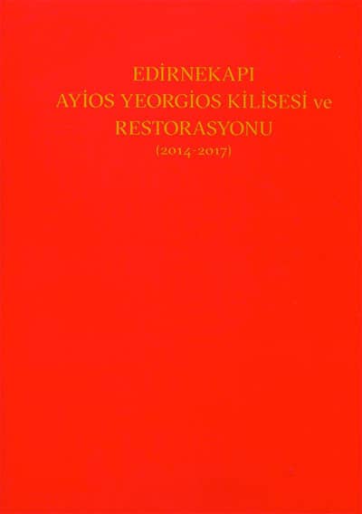 Edirnekapı Ayios Yeorgios Kilisesi ve Restorasyonu (2014-2017)