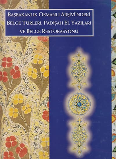 Başbakanlık Osmanlı Arşivi'ndeki Belge Türleri, Padişah El Yazıları ve Belge Restorasyonu