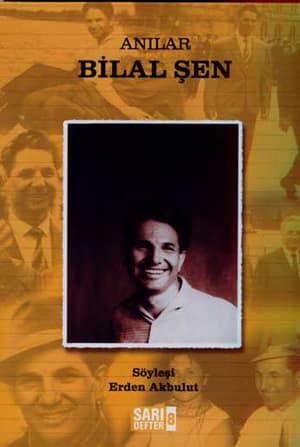 Anılar, Bilal Şen