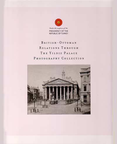 British-Ottoman Relations Through the Yıldız Palace Photography Collection