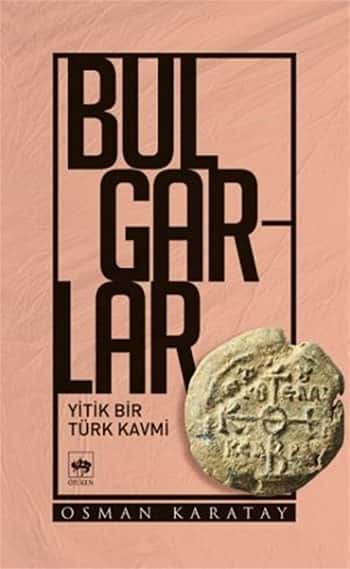 Bulgarlar - Yitik Bir Türk Kavmi