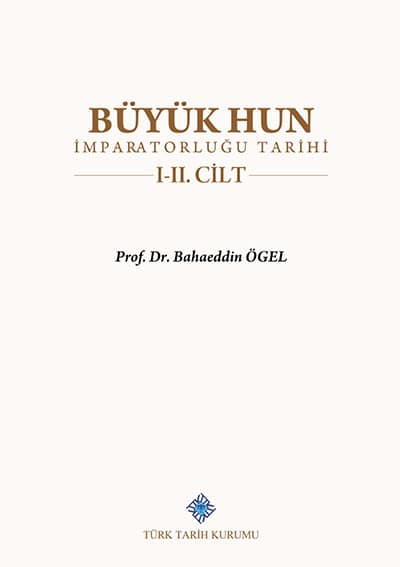 Büyük Hun İmparatorluğu Tarihi I-II Cilt