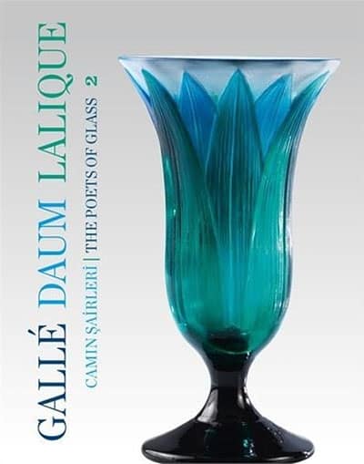 Galle Daum Lalique. Camın Şairleri / The Poets of Glass 2