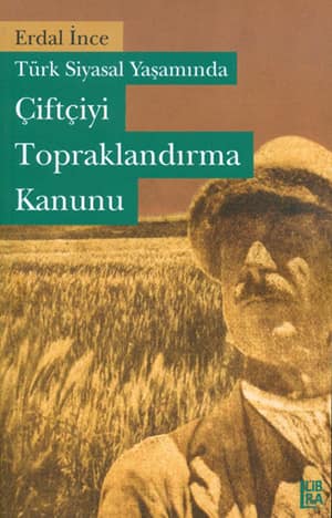 Türk Siyasi Yaşamında Çiftçiyi Topraklandırma Kanunu