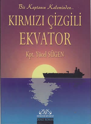 Kırmızı Çizgili Ekvator - Bir Kaptanın Kaleminden