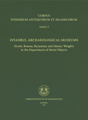 Istanbul Archaeological Museums - Corpus Ponderum Antiquorum et Islamicorum Turkey 2