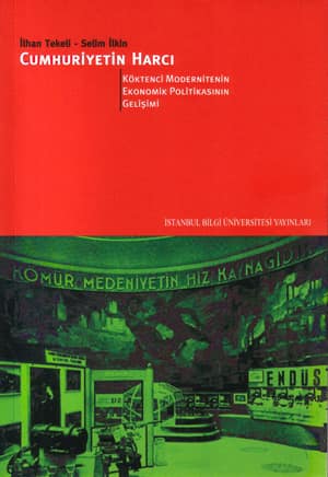 Cumhuriyetin Harcı 2. Köktenci Modernitenin Ekonomik Politikasının Gelişimi