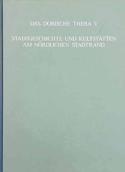 Das Dorische Thera V. Stadtgeschichte und Kultstatten am Nordlichen Stadtrand
