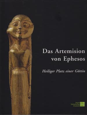 Das Artemision von Ephesos. Heiliger Platz einer Göttin