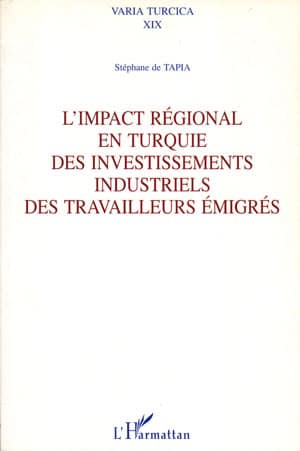 l'Impact Regional en Turquie des Investissements Industriels des Travailleurs Emigres