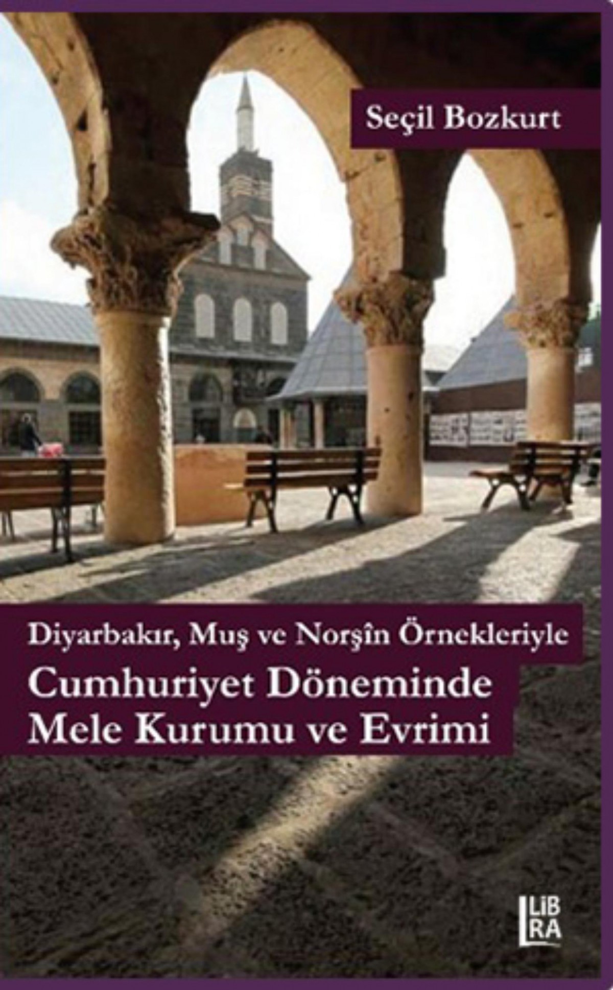 Diyarbakır, Muş ve Norşin Örnekleriyle Cumhuriyet Döneminde Mele Kurumu ve Evrimi