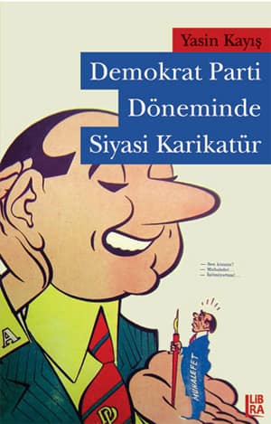 Demokrat Parti Döneminde Siyasi Karikatür
