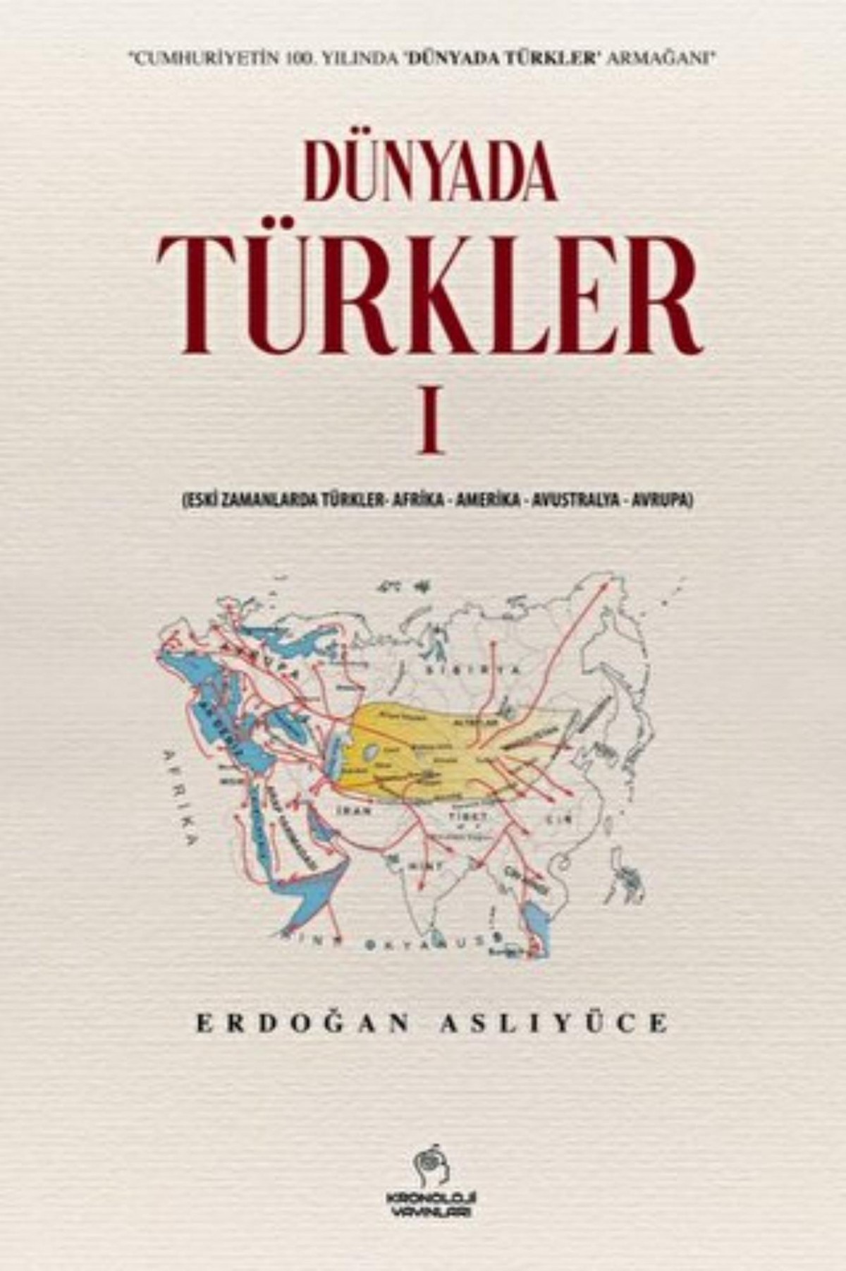 Dünyada Türkler - 1 Eski Zamanlarda Türkler – Afrika – Amerika – Avustralya – Avrupa