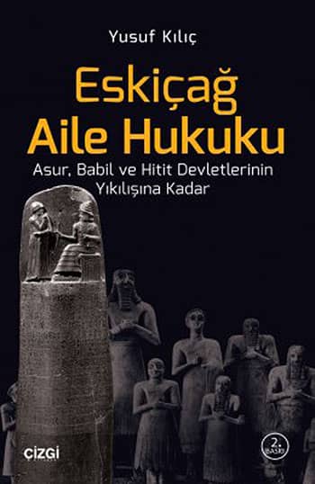 Eskiçağ Aile Hukuku. Asur, Babil ve Hitit Devletlerinin Yıkılışına Kadar