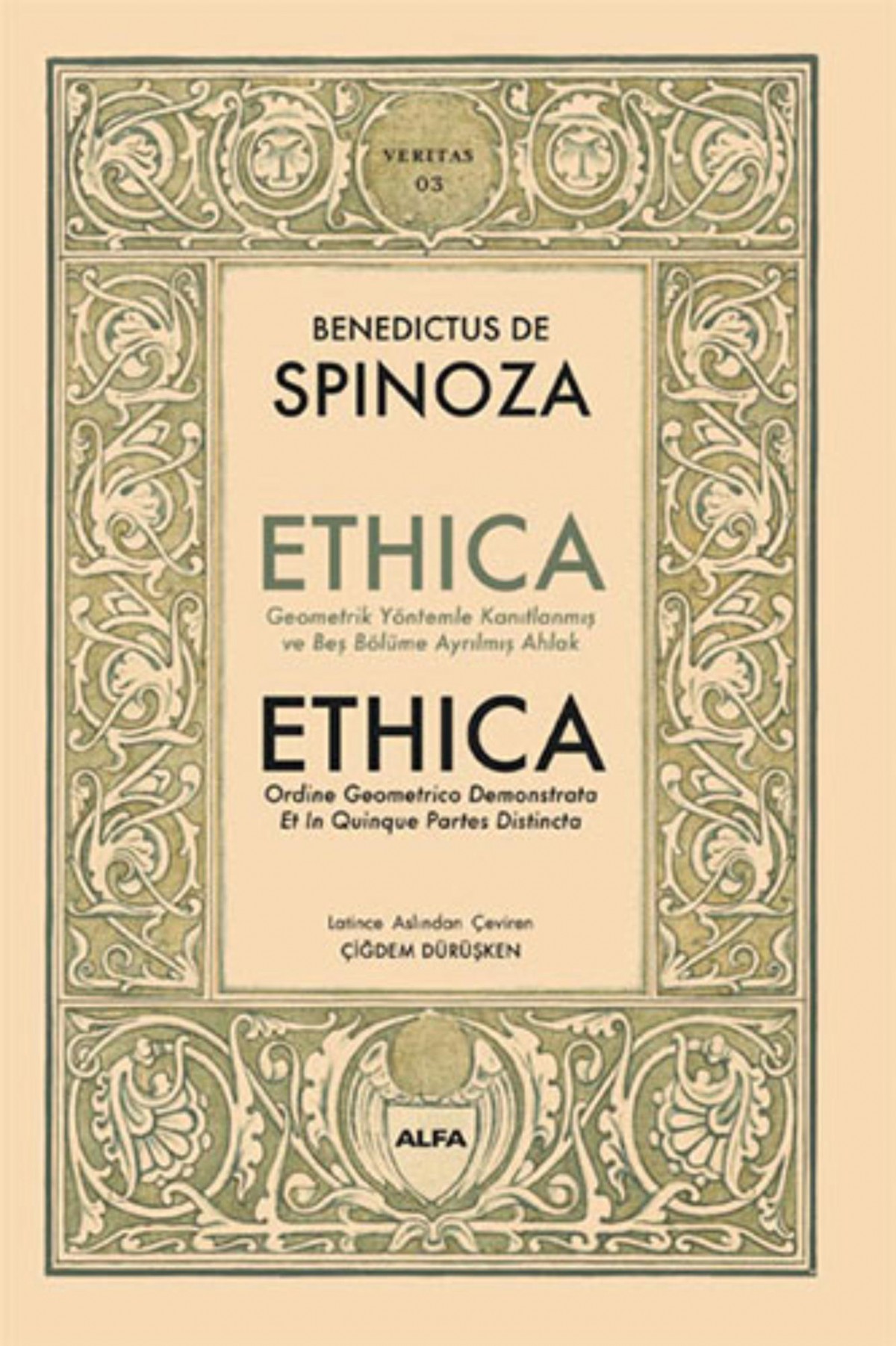 Ethica (Latince - Türkçe) (Ciltli) Geometrik Yöntemler Kanıtlanmış ve Beş Bölüme Ayrılmış Ahlak