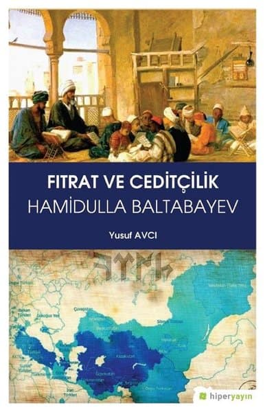 Fıtrat ve Ceditçilik. Hamidulla Baltabayev