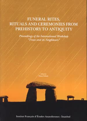 Funeral Rites, Rituals and Ceremonies from Prehistory to Antiquity
