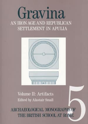 Gravina. An Iron Age and Republican Settlement in Apulia. Volume II: Artifacts