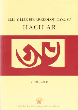 Elli Yıllık Bir Arkeoloji Öyküsü - Hacılar