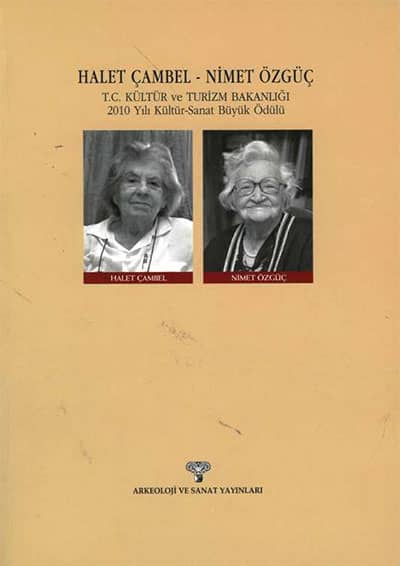 Halet Çambel - Nimet Özgüç. T.C. Kültür Bakanlığı 2010 Yılı Kültür Sanat Büyük Ödülü