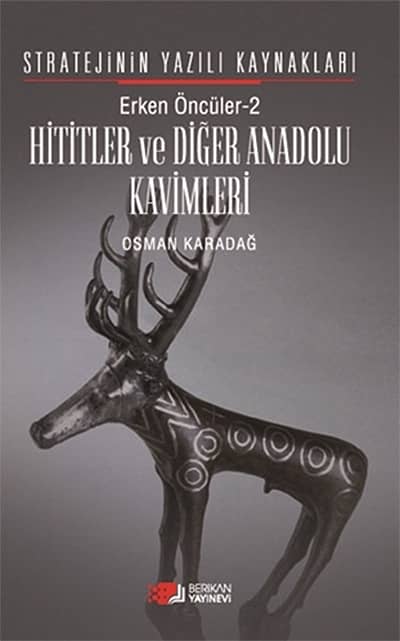Erken Öncüler 2: Hititler ve Diğer Anadolu Kavimleri