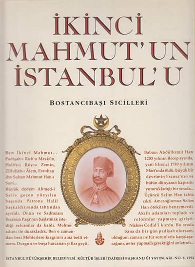 İkinci Mahmut'un İstanbul'u. Bostancıbaşı Sicilleri