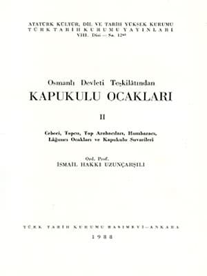 Osmanlı Devleti Teşkilatından KAPUKULU OCAKLARI II Cebeci, Topcu, Top Arabacıları, Humbaracı, Lağımcı Ocakları ve Kapukulu Suvarileri